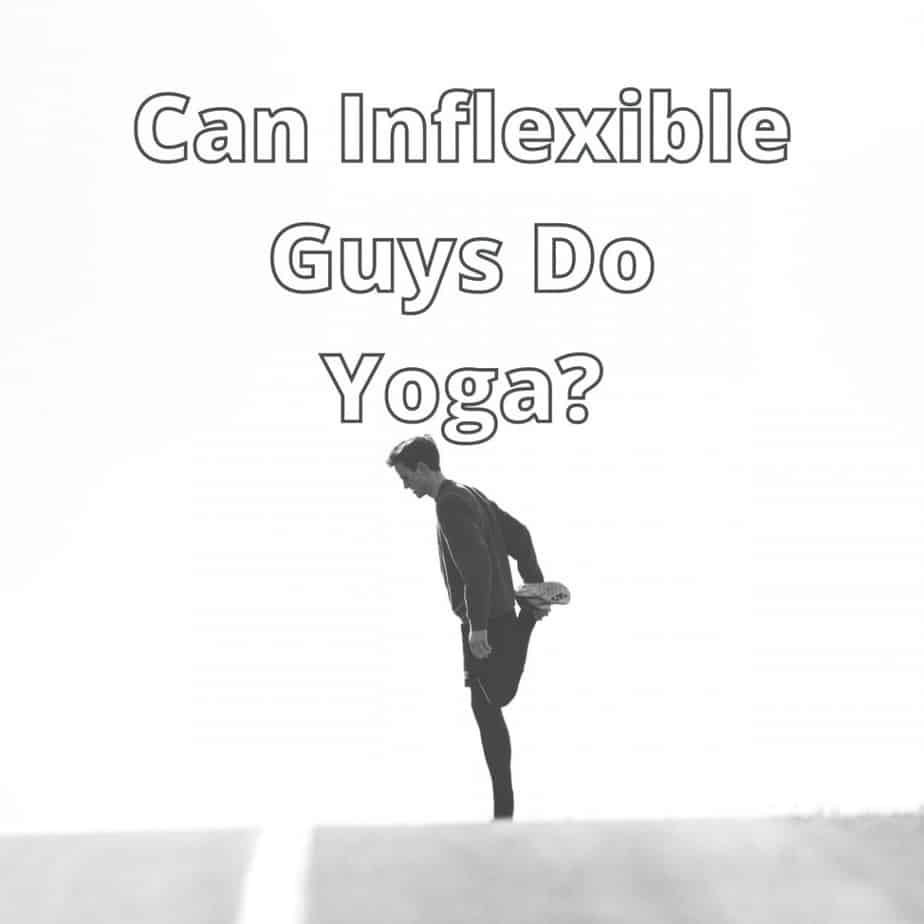 Can Inflexible Guys Do Yoga? Sita’s Yoga
